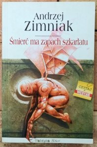 Andrzej Zimniak • Śmierć ma zapach szkarłatu