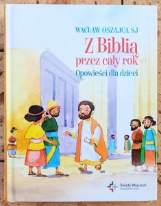 Wacław Oszajca • Z Biblią przez cały rok. Opowieści dla dzieci