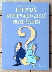 Monica Mendez Leahy • 1001 pytań które warto zadać przed ślubem