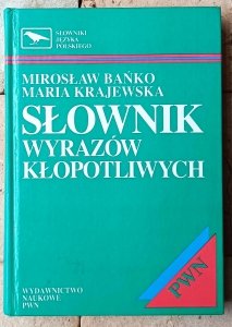 Mirosław Bańko • Słownik wyrazów kłopotliwych