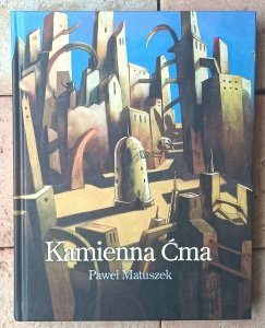 Paweł Matuszek • Kamienna Ćma