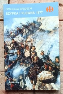 Bogusław Brodecki - Szypka i Plewna 1877 | Historyczne Bitwy