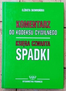 Elżbieta Skowrońska • Komentarz do kodeksu cywilnego. Spadki