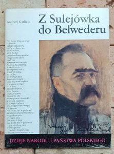 Andrzej Garlicki - Z Sulejówka do Belwederu [III-60]