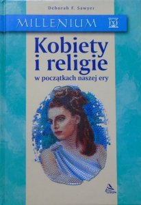 Deborah Sawyer • Kobiety i religie w początkach naszej ery