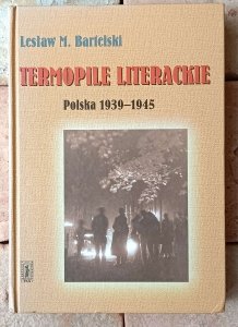 Lesław Bartelski • Termopile Literackie. Polska 1939-1945