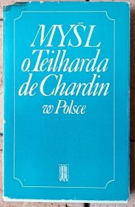 Mieczysław Tazbir • Myśl o. Teilharda de Chardin w Polsce