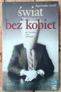 Agnieszka Graff • Świat bez kobiet