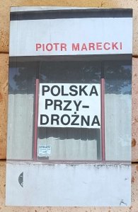 Piotr Marecki • Polska przydrożna