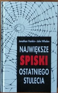 Jonathan Vankin • Największe spiski ostatniego stulecia