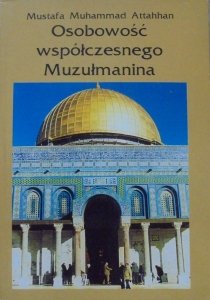 Mustafa Muhammad Attahhan • Osobowość współczesnego Muzułmanina [Islam]