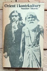 Stanisław Tokarski - Orient i kontrkultury | kontrkultura hippisi New Age