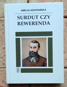 Amelia Szafrańska - Surdut czy rewerenda. Opowieść o Edmundzie Bojanowskim