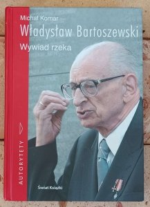 Michał Komar • Władysław Bartoszewski. Wywiad rzeka Władysław Bartoszewski