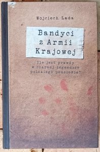 Wojciech Lada • Bandyci z Armii Krajowej