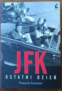 Francois Forestier • JFK. Ostatni dzień