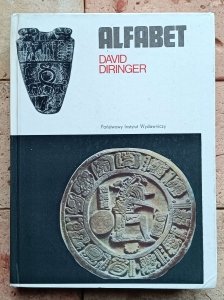 David Diringer - Alfabet, czyli klucz do dziejów ludzkości