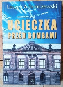Leszek Adamczewski • Ucieczka przed bombami