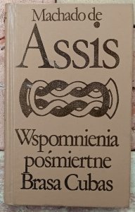 Machado de Assis • Wspomnienia pośmiertne Brasa Cubas