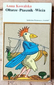 Anna Kowalska • Ołtarze. Ptasznik. Wieża
