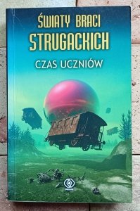 Andriej Czertkow - Światy braci Strugackich. Czas uczniów