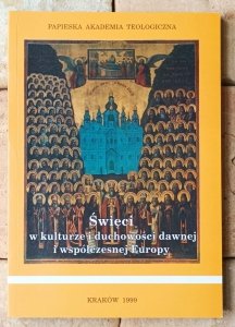 Święci w kulturze i duchowości dawnej i współczesnej Europy