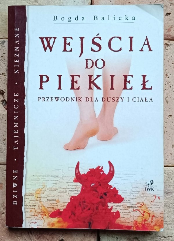 Bogda Balicka - Wejścia do piekieł: Przewodnik dla duszy i ciała - okładka