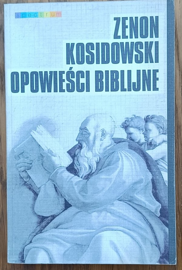 Zenon Kosidowski • Opowieści biblijne