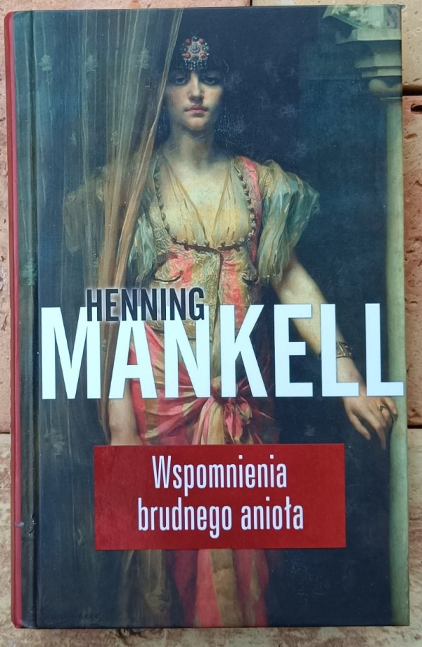 Henning Mankell Wspomnienia brudnego anioła 