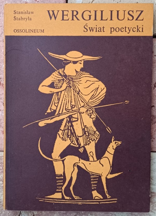 Stanisław Stabryła  Wergiliusz. Świat poetycki
