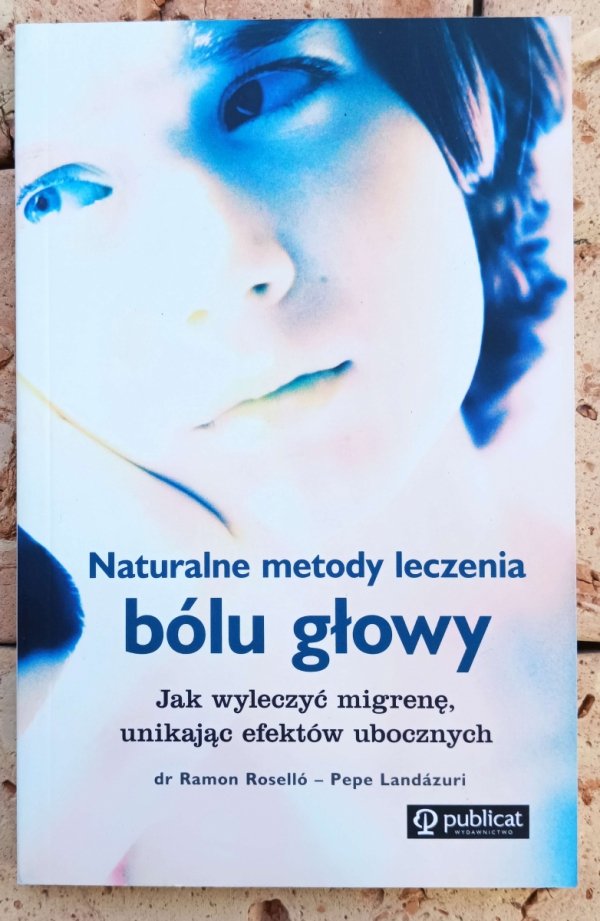 Ramon Rosello  Naturalne metody leczenia bólu głowy - okładka