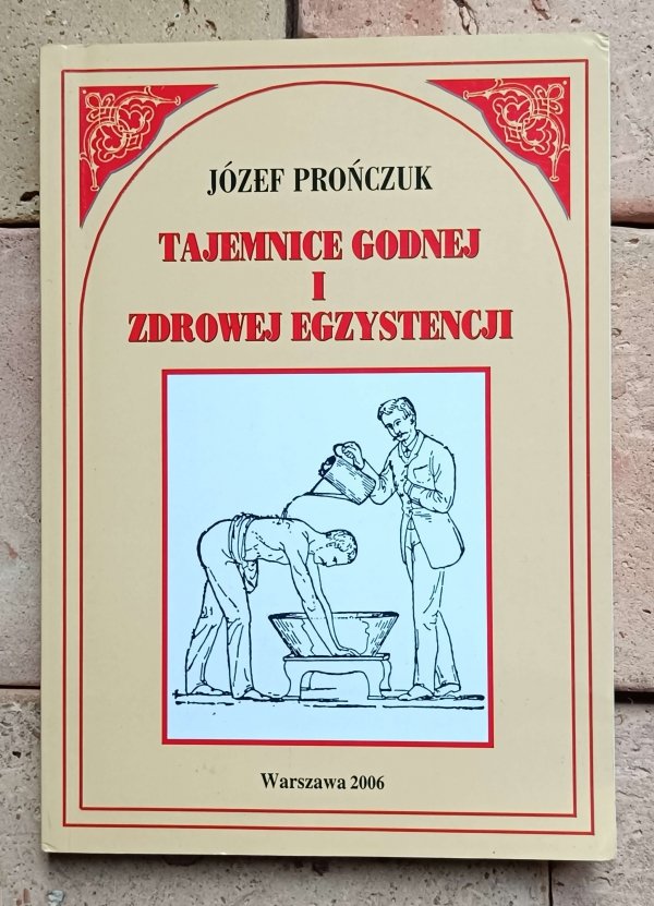 Józef Prończuk - Tajemnice godnej i zdrowej egzystencji