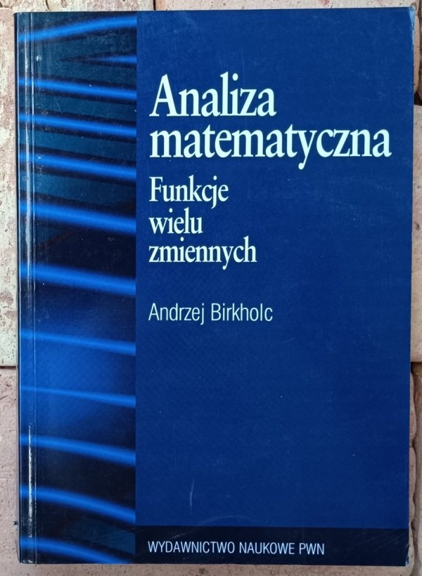 Okładka książki Analiza matematyczna. Funkcje wielu zmiennych autorstwa Andrzej Birkholc