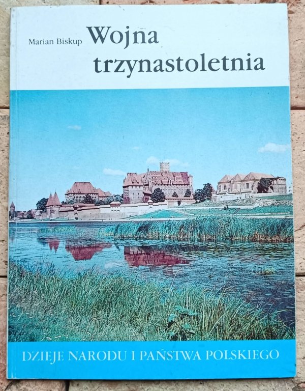 Marian Biskup - Wojna trzynastoletnia [I-14]