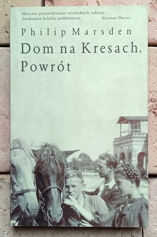 Philip Marsden - Dom na Kresach | Powrót