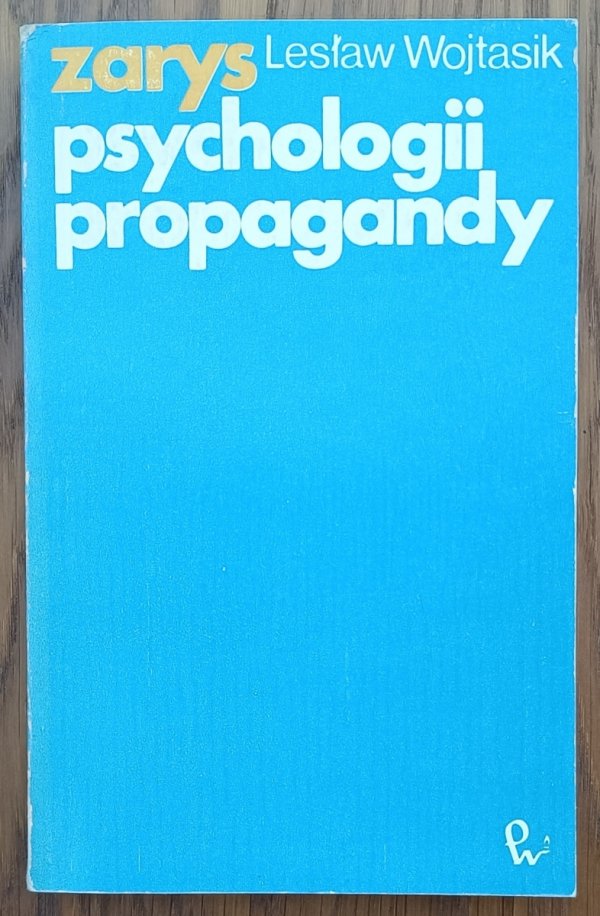 Lesław Wojtasik • Zarys psychologii propagandy