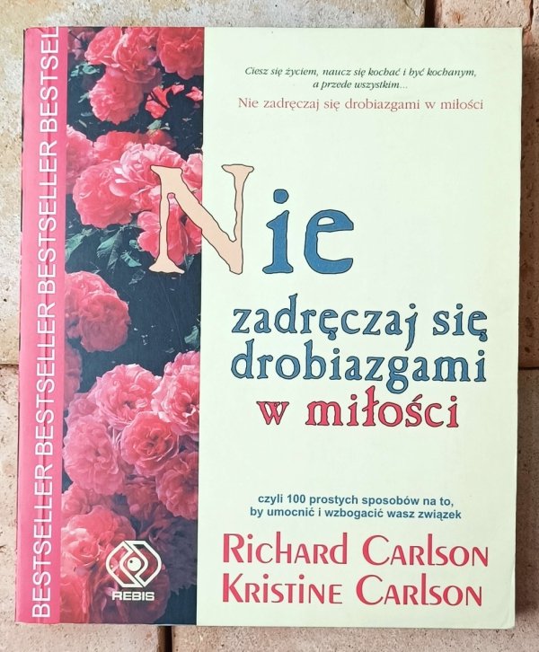 Richard Carlson, Kristine Carlson  Nie zadręczaj się drobiazgami w miłości - okładka