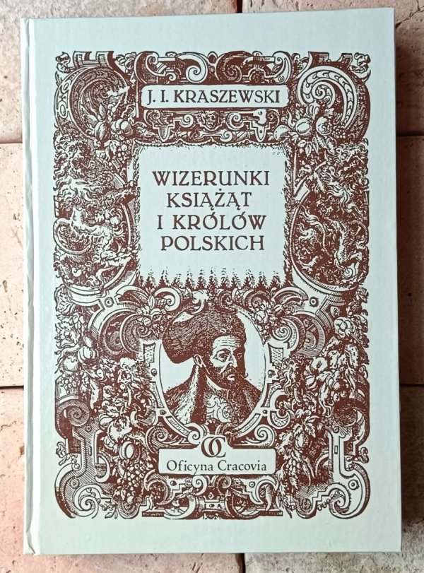 JI Kraszewski Wizerunki książąt i królów Polski - okładka