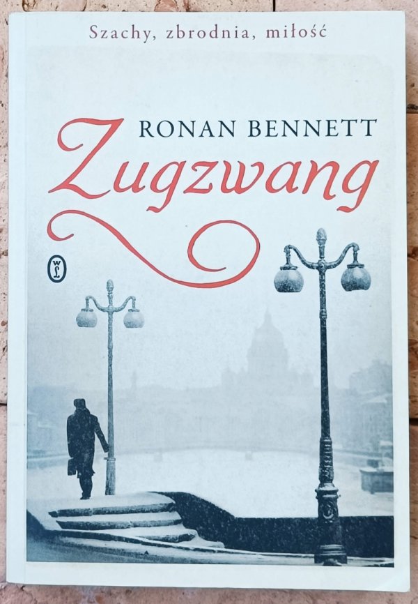 Ronan Bennett • Zugzwang
