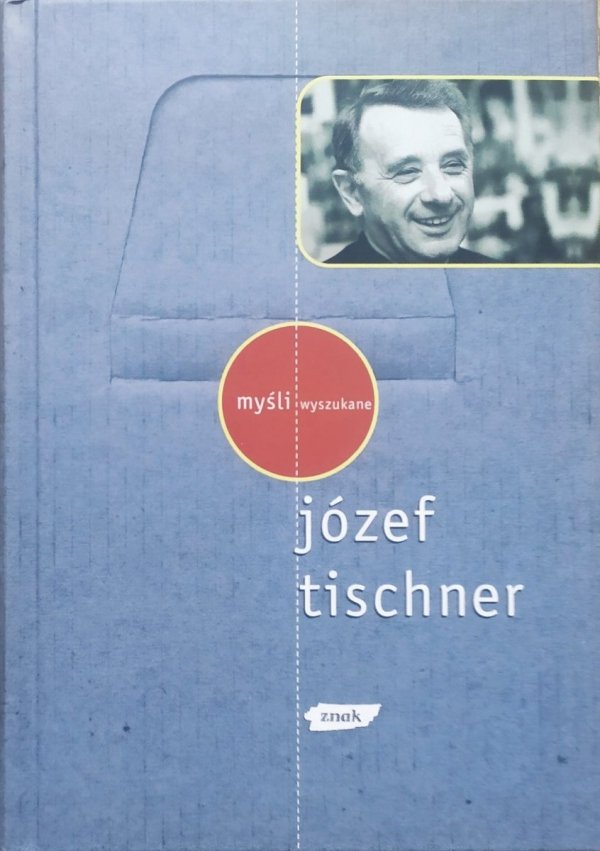 Józef Tischner Myśli wyszukane
