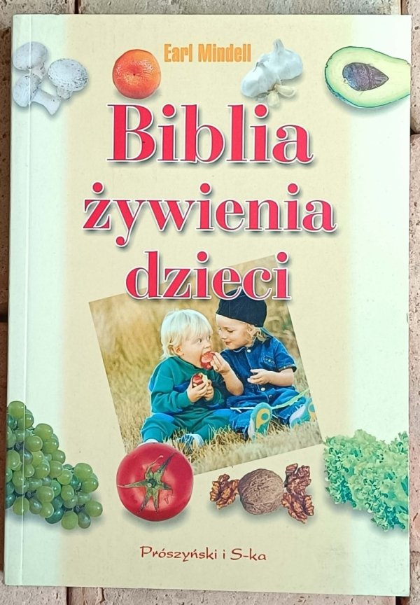 Earl Mindell - Biblia żywienia dzieci