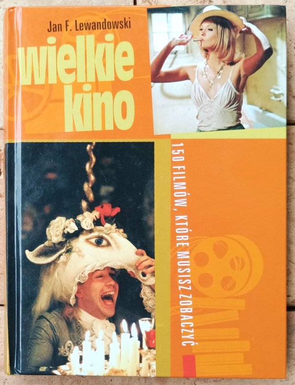 Jan Franciszek Lewandowski • Wielkie kino. 150 filmów, które musisz zobaczyć 