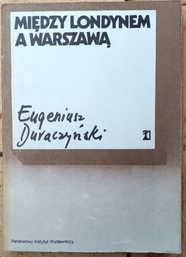 Eugeniusz Duraczyński • Między Londynem a Warszawą
