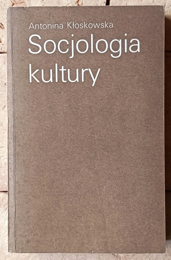 Antonina Kłoskowska Socjologia kultury  - okładka