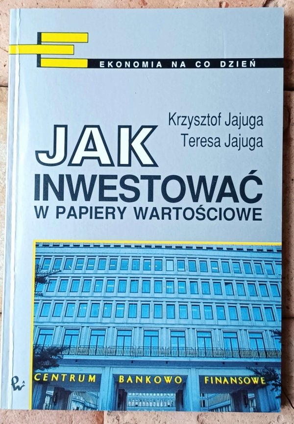 Krzysztof Jajuga Jak inwestować w papiery wartościowe - okładka