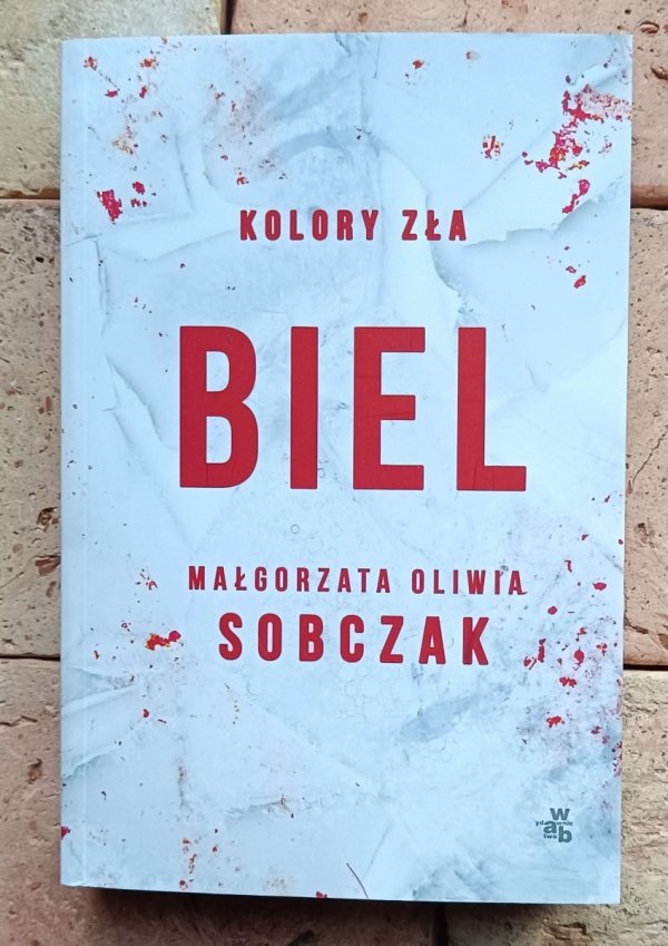  Małgorzata Oliwia Sobczak - Cykl Kolory zła - Biel  - okładka