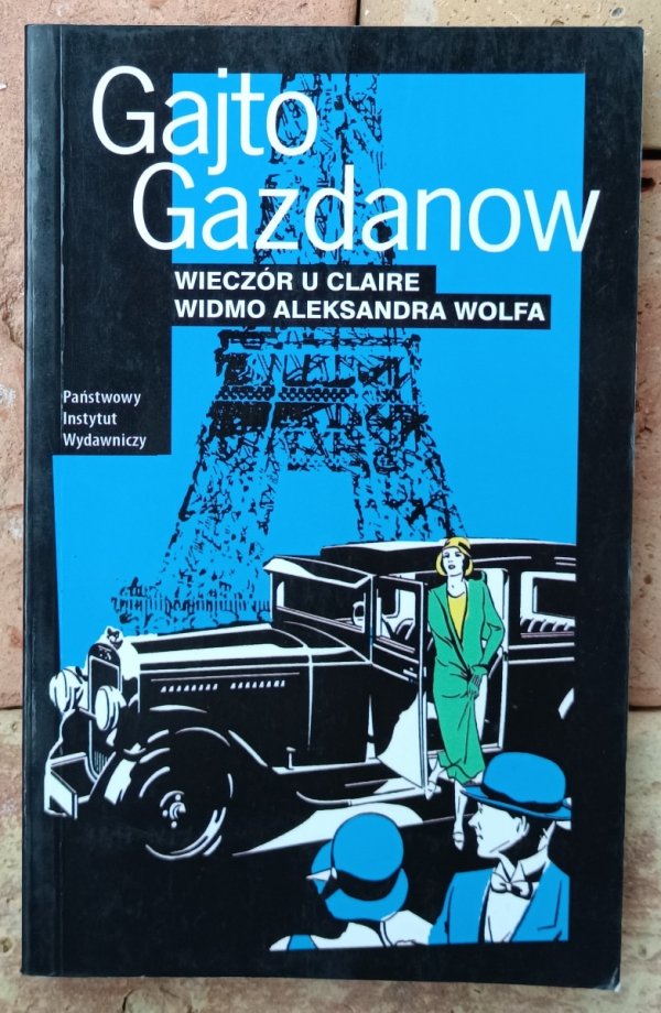 Gajto Gazdanow • Wieczór u Claire. Widmo Aleksandra Wolfa