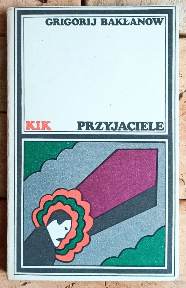 Grigorij Bakłanow • Przyjaciele - okładka
