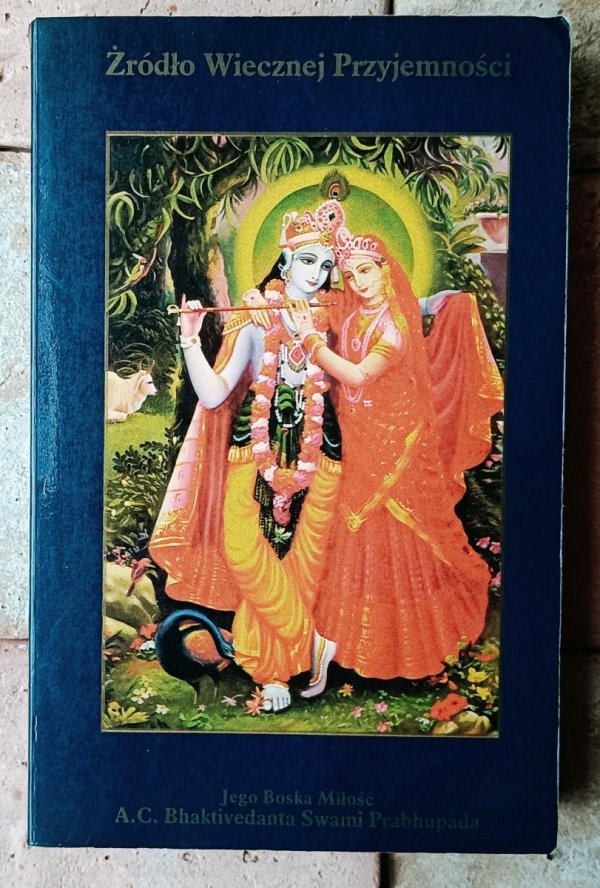 Bhaktivedanta Swami Prabhupada • Źródło Wiecznej Przyjemności  - okładka