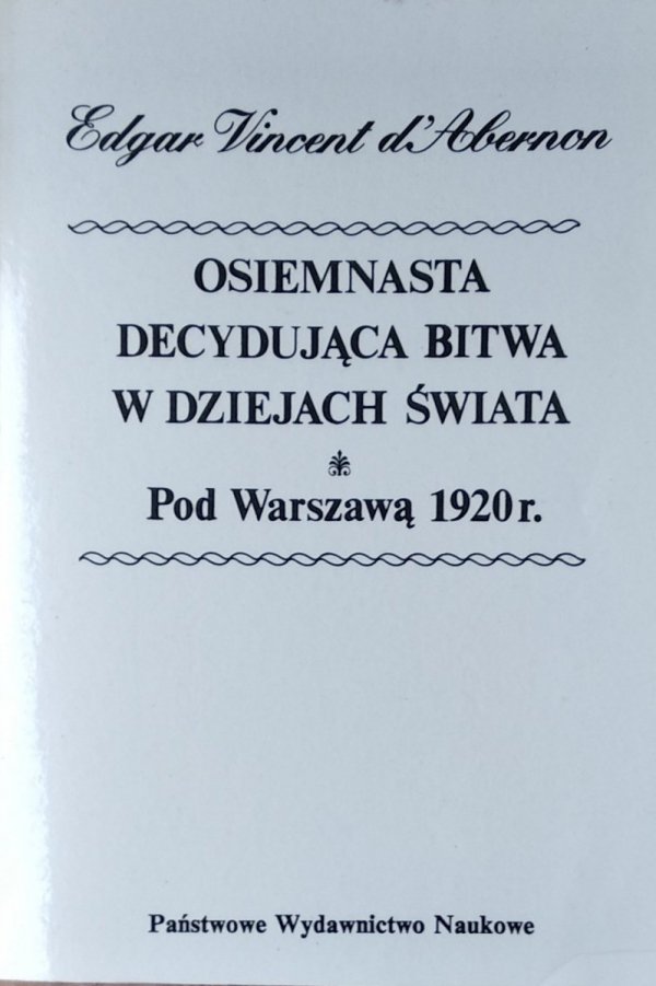 EV d'Abernon • Osiemnasta decydująca bitwa w dziejach świata. Pod Warszawą 1920r.